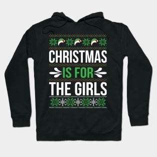 Christmas is for Girls ugly Christmas sweater Hoodie